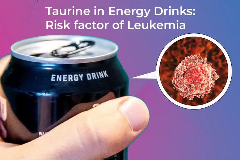 Taurine in Energy Drinks: Risk factor of Leukemia
