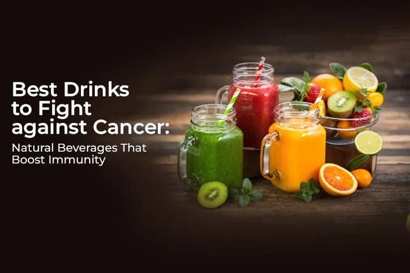 Best Drinks to Fight against Cancer: Natural Beverages That Boost Immunity Best Drinks to Fight against Cancer: Natural Beverages That Boost Immunity