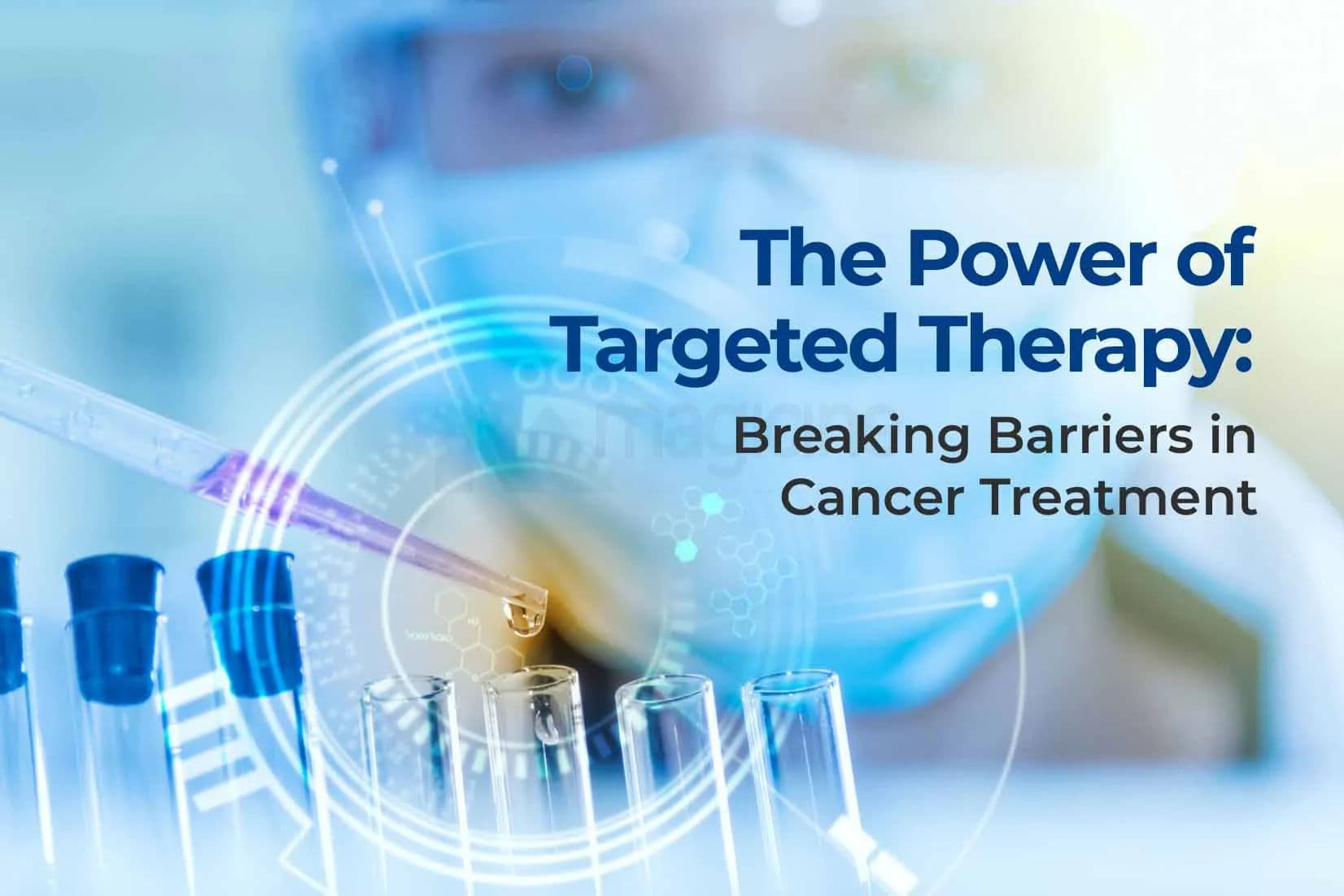 The Power of Targeted Therapy: Breaking Barriers in Cancer Treatment